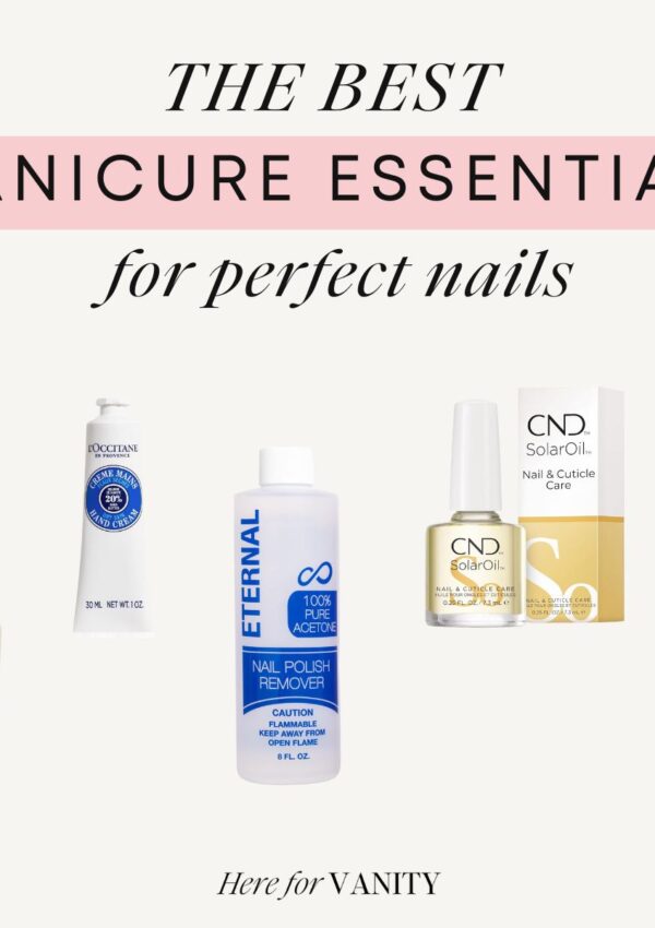 16 Manicure Essentials for Guaranteed Perfect Nails Every Time