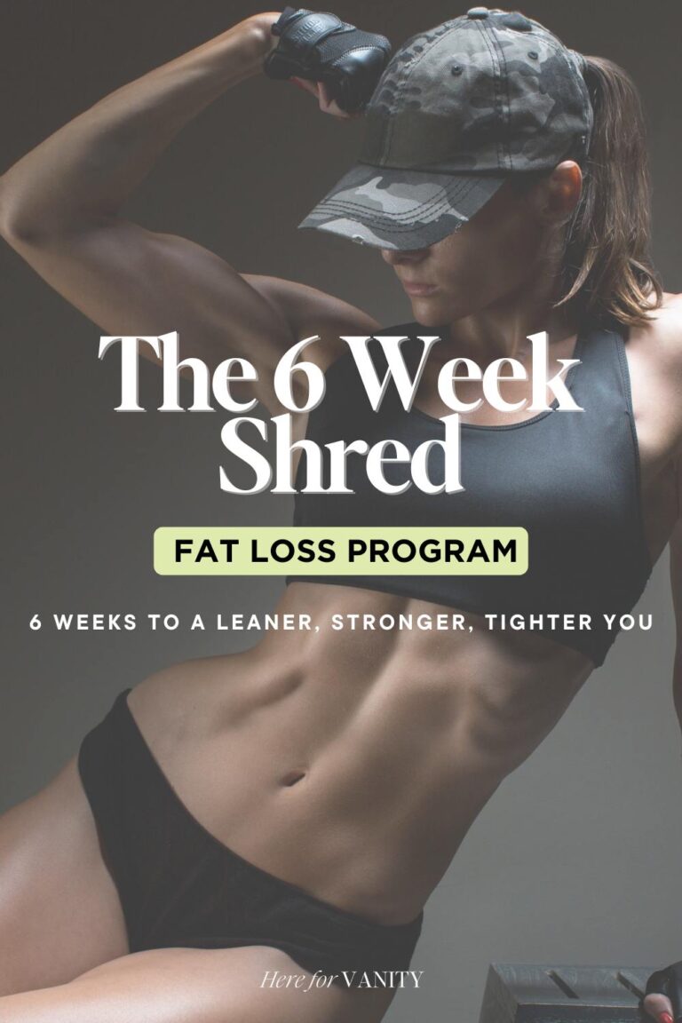 6-Week Shred Program - Here for Vanity